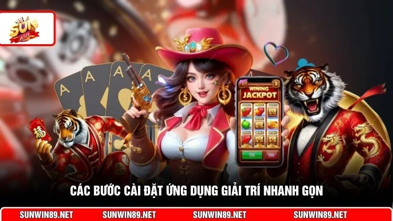 Các bước cài đặt ứng dụng giải trí nhanh gọn