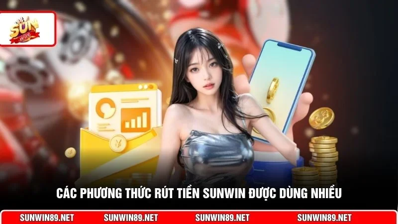 Các phương thức rút tiền Sunwin được dùng nhiều