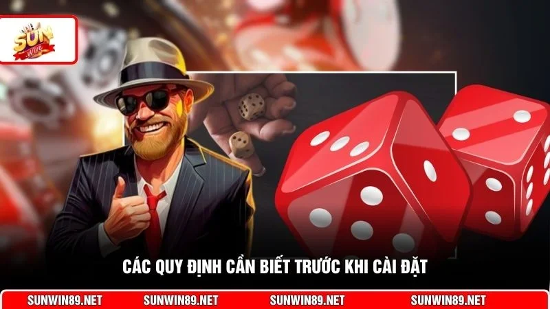 Các quy định cần biết trước khi cài đặt