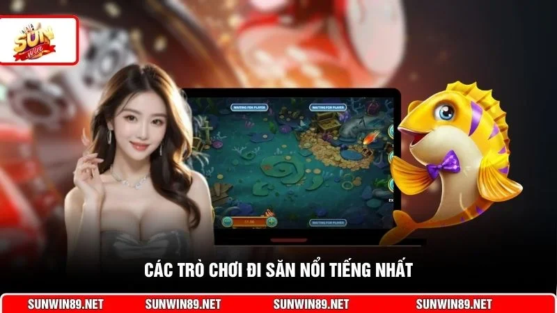Các trò chơi đi săn nổi tiếng nhất