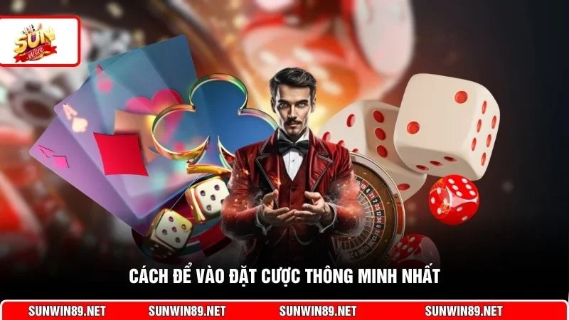 Cách để vào đặt cược thông minh nhất