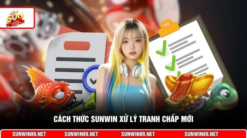 Cách thức Sunwin xử lý tranh chấp mới