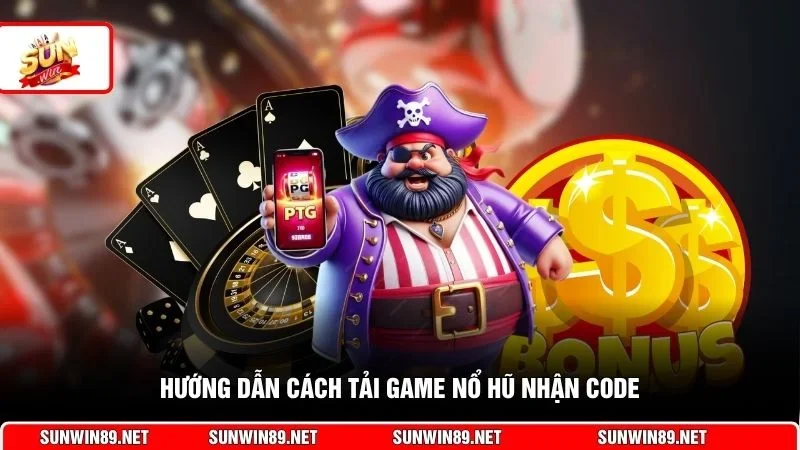 Hướng dẫn cách tải game nổ hũ nhận code