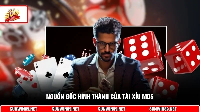 Nguồn gốc hình thành của tài xỉu MD5