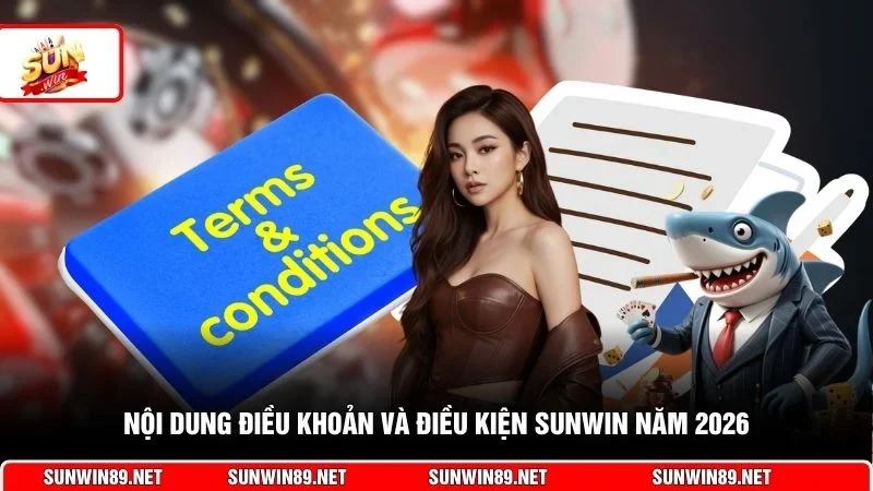 Nội dung điều khoản và điều kiện Sunwin năm 2026