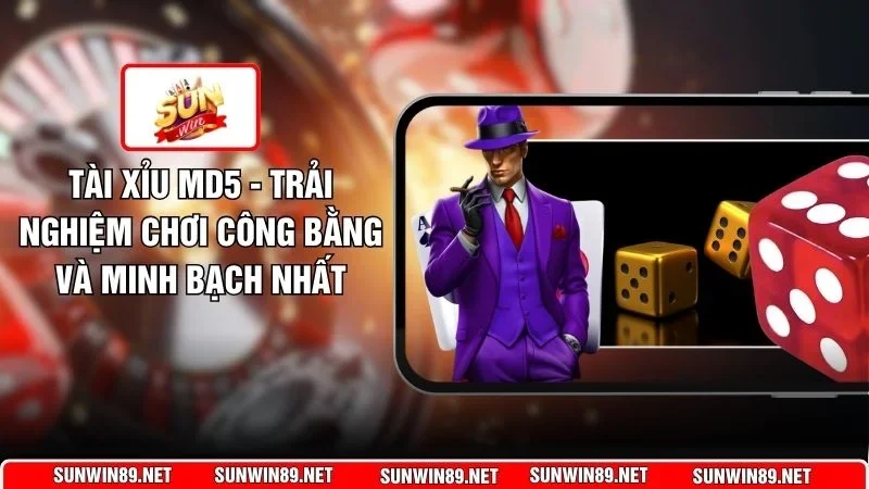 Tài Xỉu MD5 - Trải Nghiệm Chơi Công Bằng Và Minh Bạch Nhất