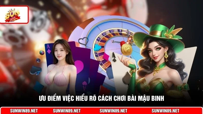 Ưu điểm việc hiểu rõ cách chơi bài mậu binh